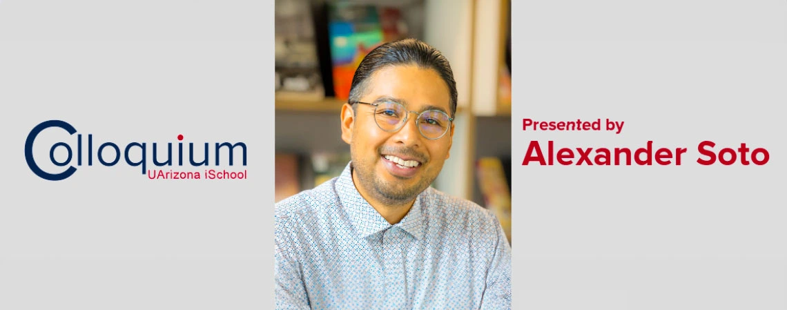 iSchool Colloquium featuring Alexander Soto