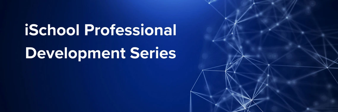 iSchool Professional Development Series