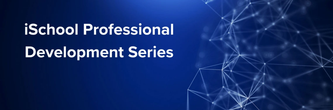 iSchool Professional Development Series